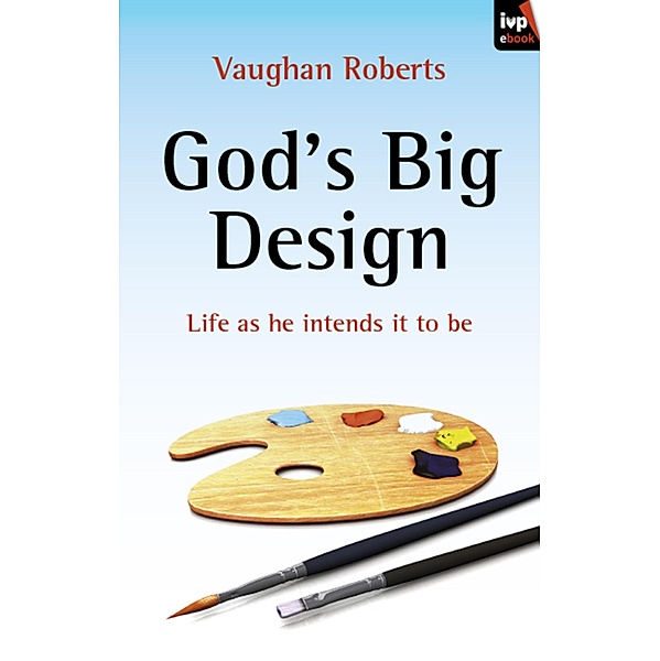 God's Big Design, Vaughan Roberts