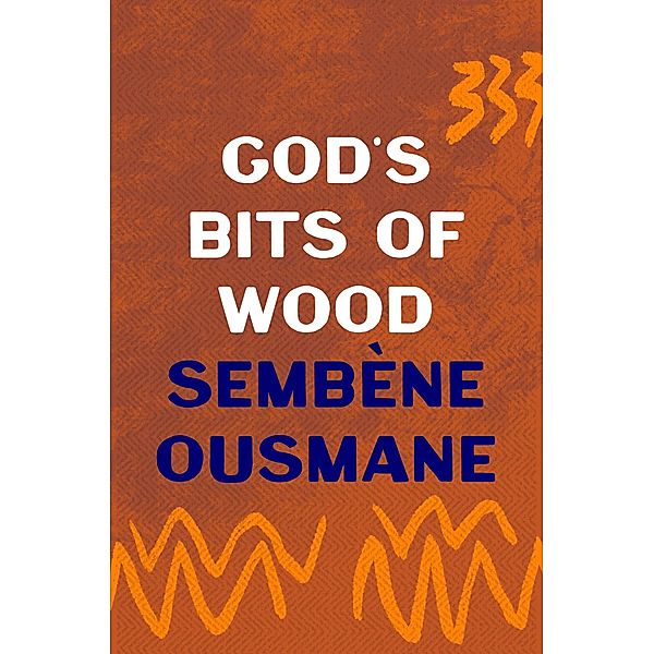 God's Bits of Wood, Sembène Ousmane