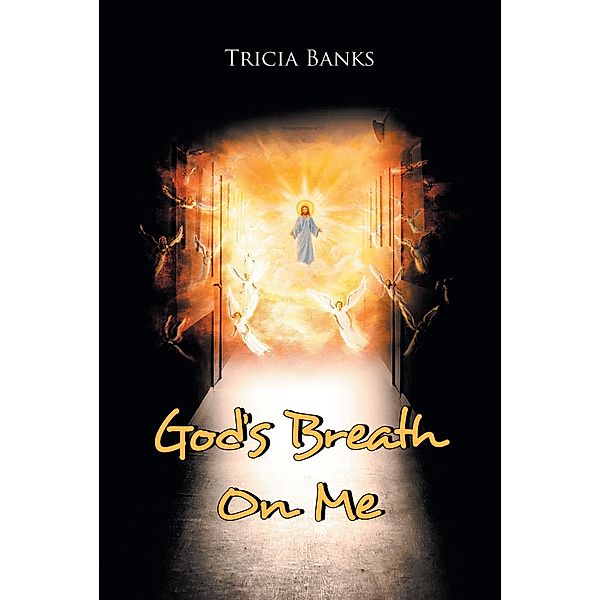 God's Breath On Me, Tricia Banks