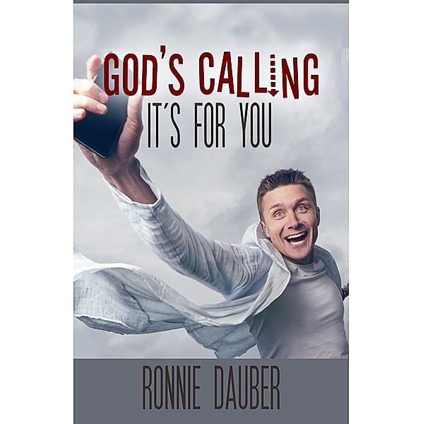 God's Calling...It's for You!, Ronnie Dauber