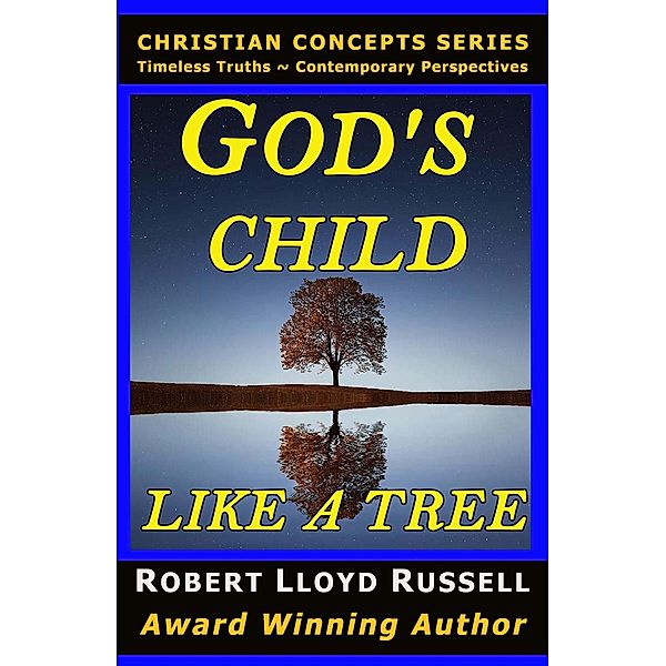 God's Child: Like a Tree (Christian Concepts Series) / Christian Concepts Series, Robert Lloyd Russell