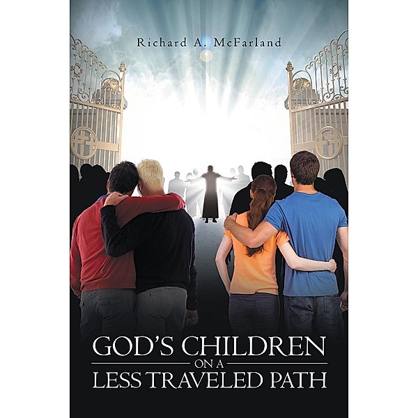 God's Children on a Less Traveled Path, Richard A. McFarland