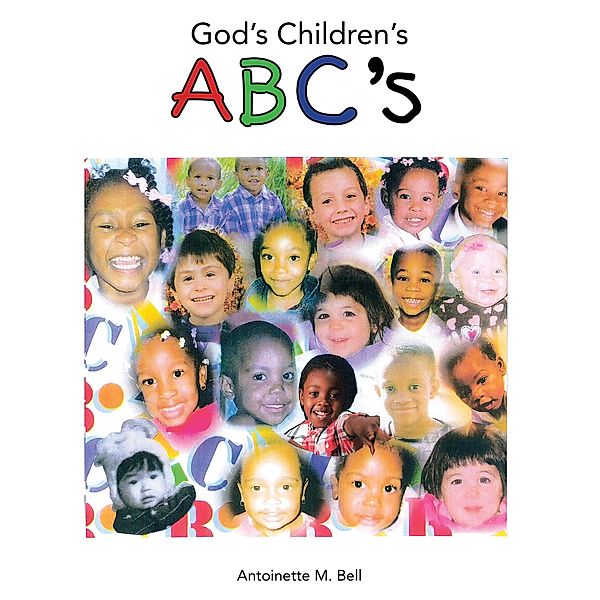 God's Children's Abc's, Antoinette M. Bell