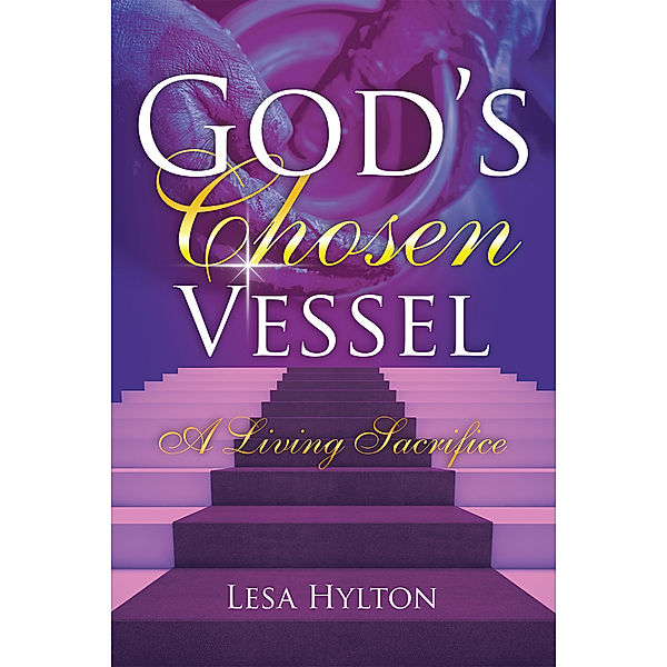 God’S Chosen Vessel, Lesa Hylton