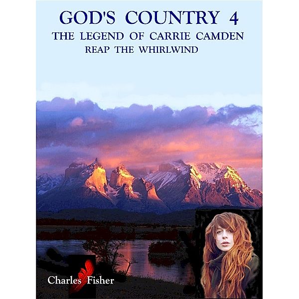 God's Country:  4 Reap the Whirlwind / God's Country, Charles Fisher
