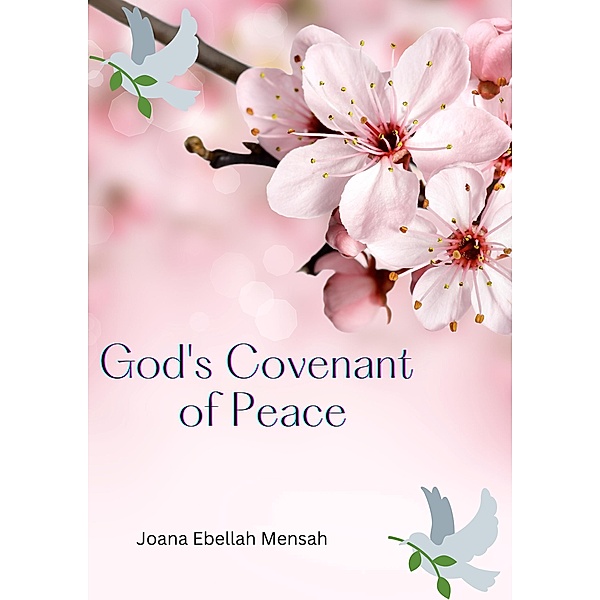 God's Covenant of Peace, Joana Ebellah Mensah