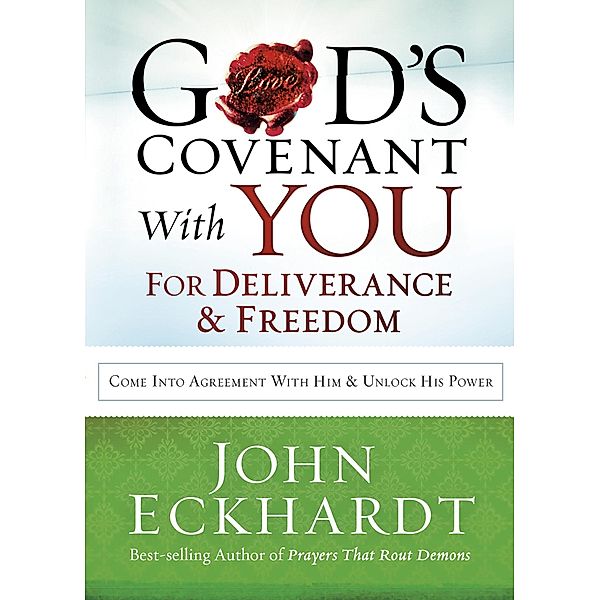 God's Covenant With You for Deliverance and Freedom / Charisma House, John Eckhardt