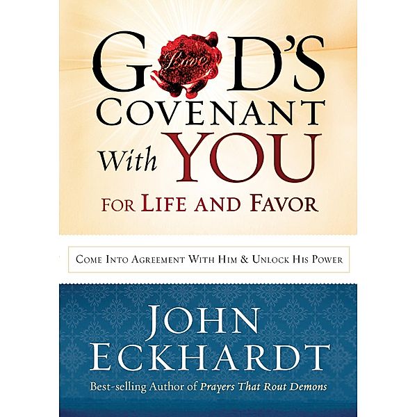 God's Covenant With You for Life and Favor, John Eckhardt