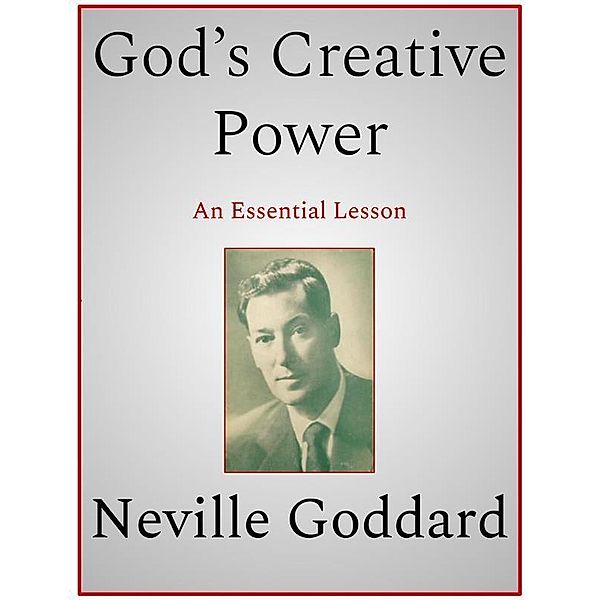 God's Creative Power, Neville Goddard