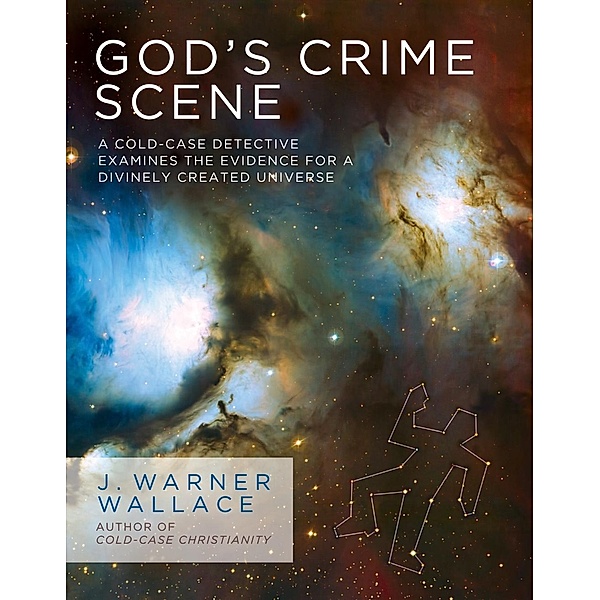 God's Crime Scene / David C Cook, J. Warner Wallace