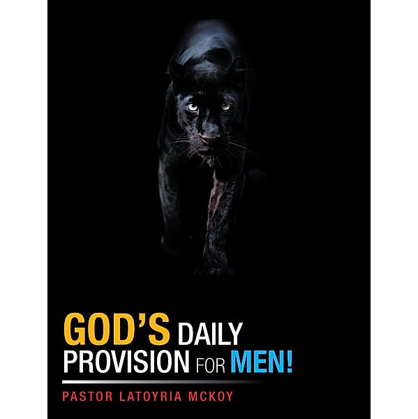 God's Daily Provision for Men!, Pastor Latoyria Mckoy