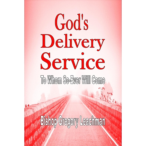 God's Delivery Service / Revival Waves of Glory Books & Publishing, Bishop Gregory Leachman