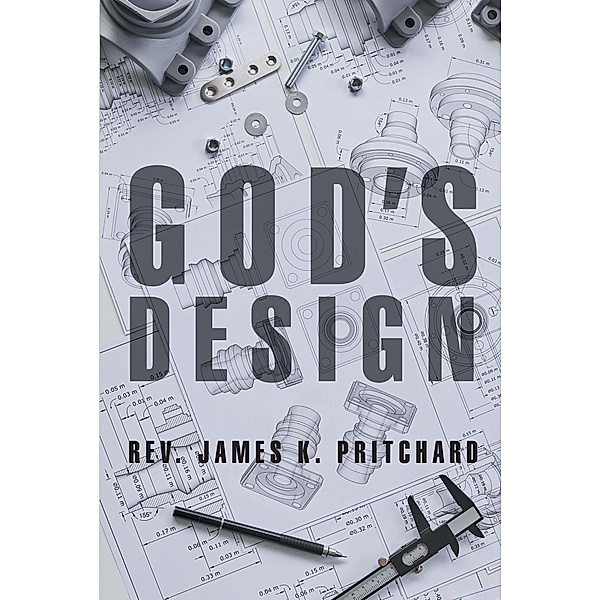 God's Design, Rev. James K. Pritchard