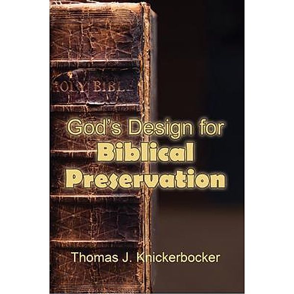 God's Design for Biblical Preservation, Thomas Knickerbocker