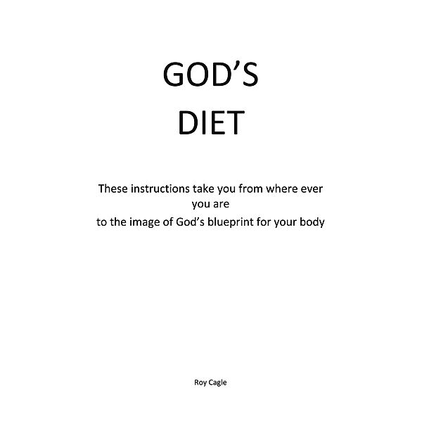 God's Diet, Roy Cagle