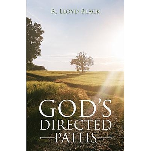 God's Directed Paths, R. Lloyd Black