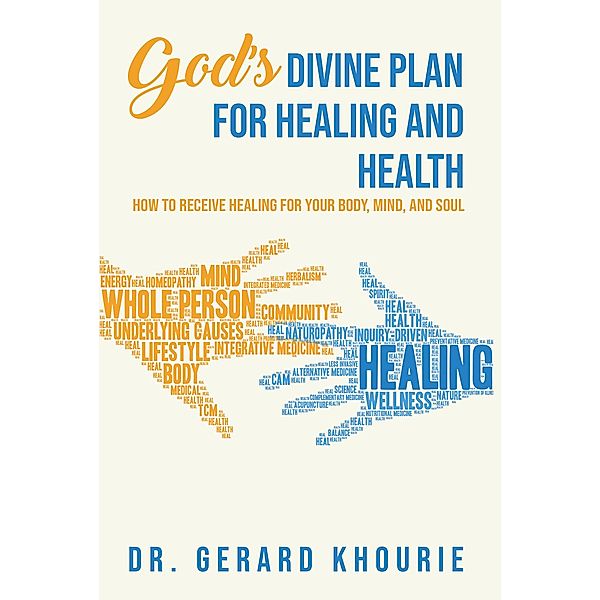 God's Divine Plan For Healing and Health, Gerard Khourie