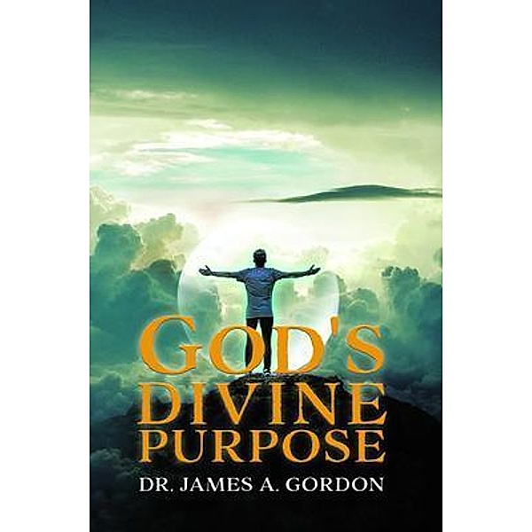 God's Divine Purpose / Pen2Paper Press, Ltd., James Gordon