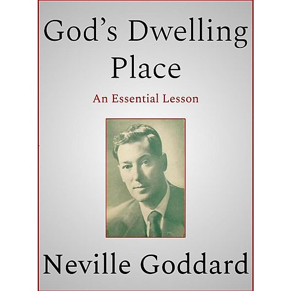 God's Dwelling Place, Neville Goddard