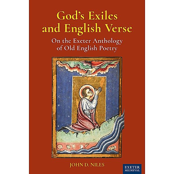 God's Exiles and English Verse / Exeter Medieval, John D. Niles