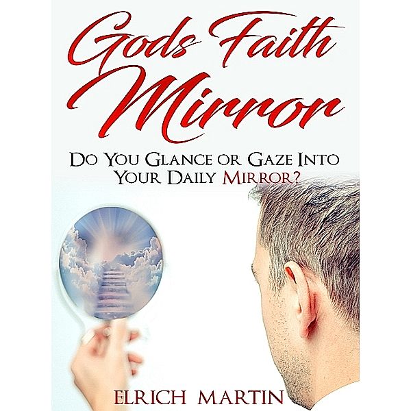 God's Faith Mirror, Elrich Martin