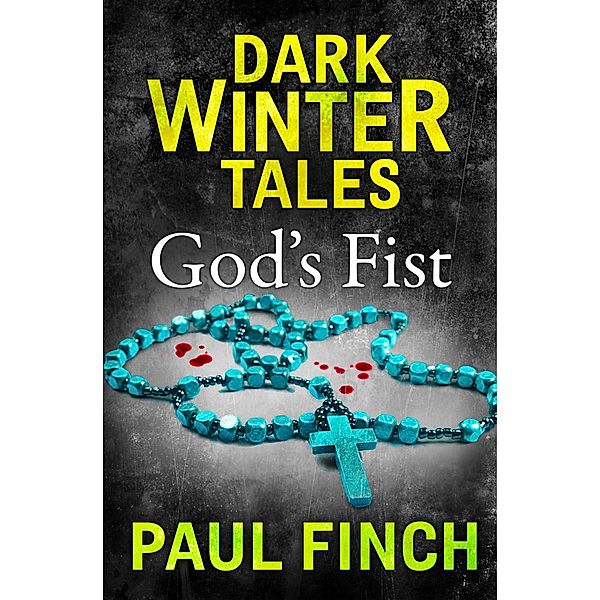 God's Fist / Dark Winter Tales, Paul Finch