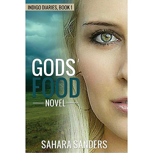 Gods' Food (Indigo Diaries, #1) / Indigo Diaries, Sahara Sanders