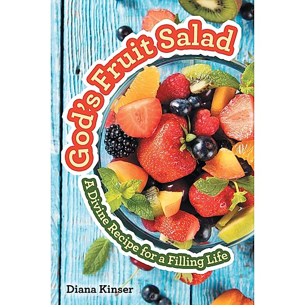 God's Fruit Salad, Diana Kinser