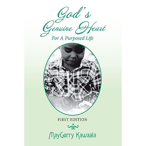 God's Genuine Heart for a Purposed Life, Maygerry Kawaala