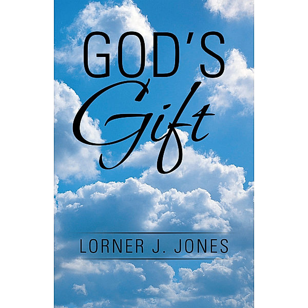 God’S Gift, Lorner J. Jones