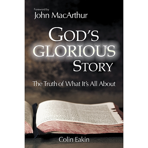 God’s Glorious Story, Colin Eakin