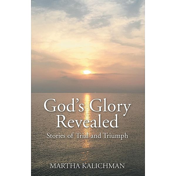 God's Glory Revealed, Martha Kalichman