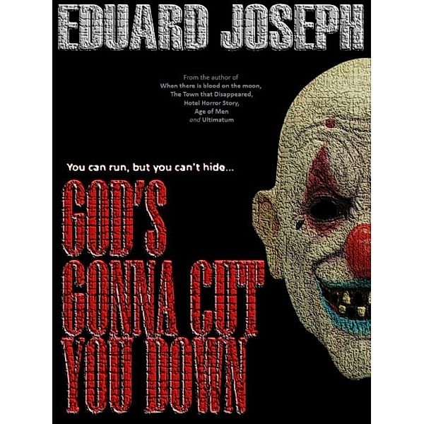 God's Gonna Cut You Down, Eduard Joseph