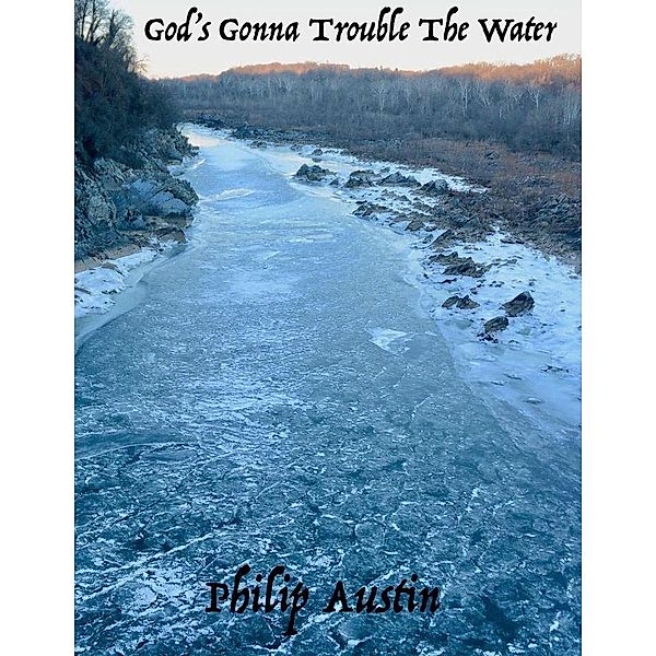 God's Gonna Trouble The Water, Philip Austin