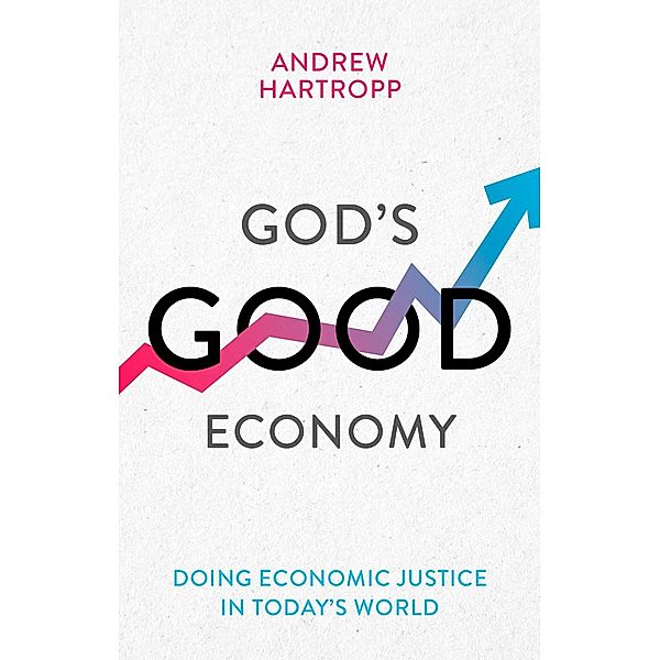 God's Good Economy, Andrew Hartropp