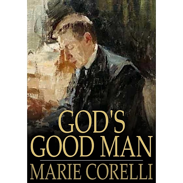 God's Good Man / The Floating Press, Marie Corelli