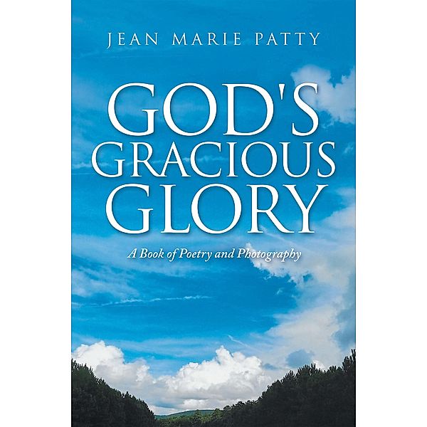 God's Gracious Glory, Jean Marie Patty