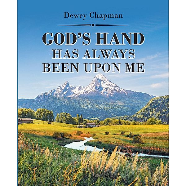 God's Hand Has Always Been Upon Me, Dewey Chapman