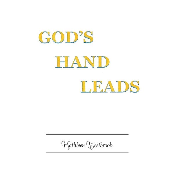 God'S Hand Leads, Kathleen Westbrook