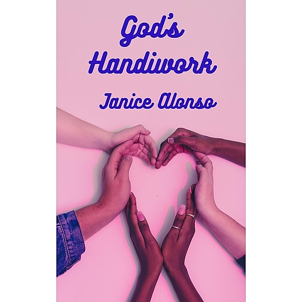 God's Handiwork (Devotionals, #57) / Devotionals, Janice Alonso