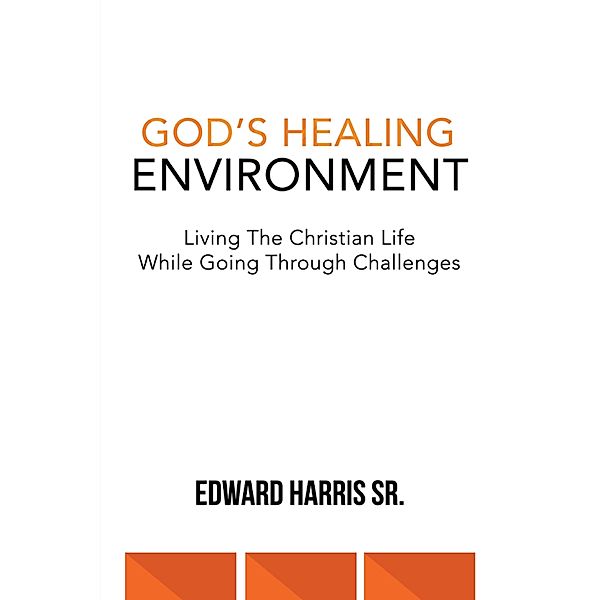 God's Healing Environment, Edward Harris Sr.