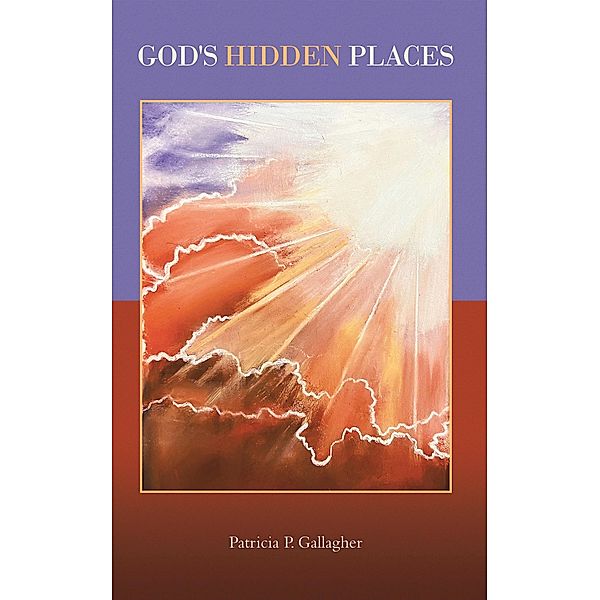 God's Hidden Places, Patricia P. Gallagher