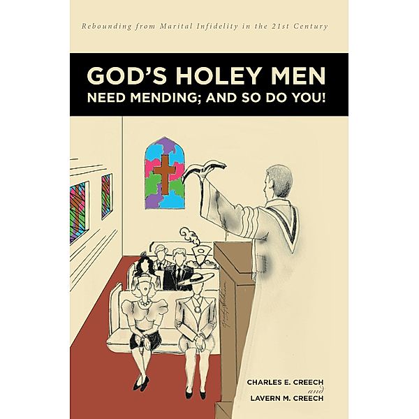 God's Holey Men Need Mending; And So Do You!, Charles E. Creech