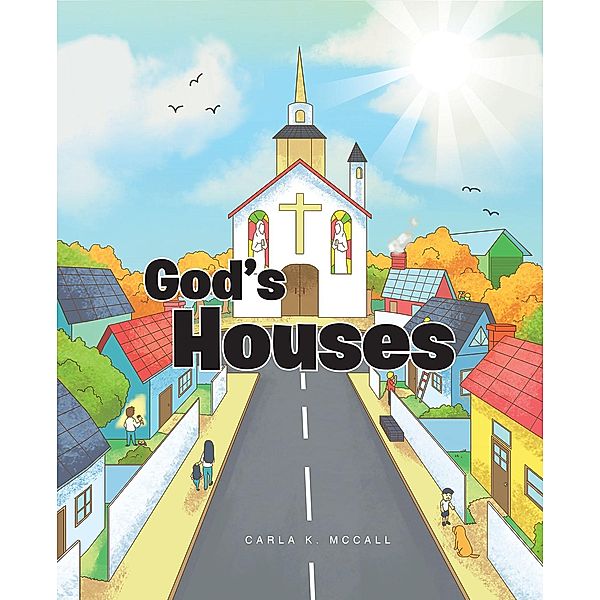 God's Houses, Carla K. McCall
