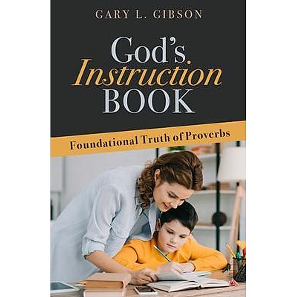 God's Instruction Book, Gary L. Gibson