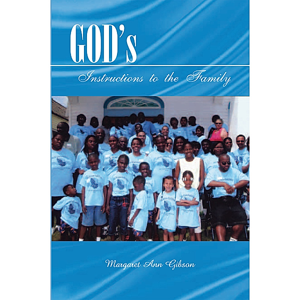 God¡¦S Instructions to the Family, Margaret Ann Gibson