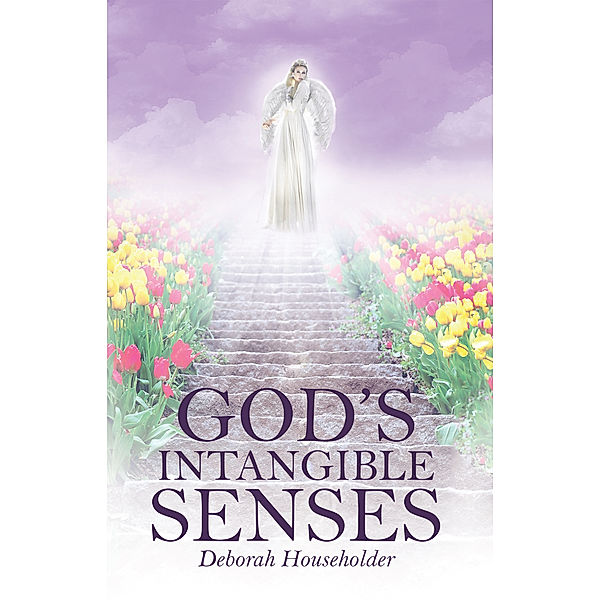 God's Intangible Senses, Deborah Householder