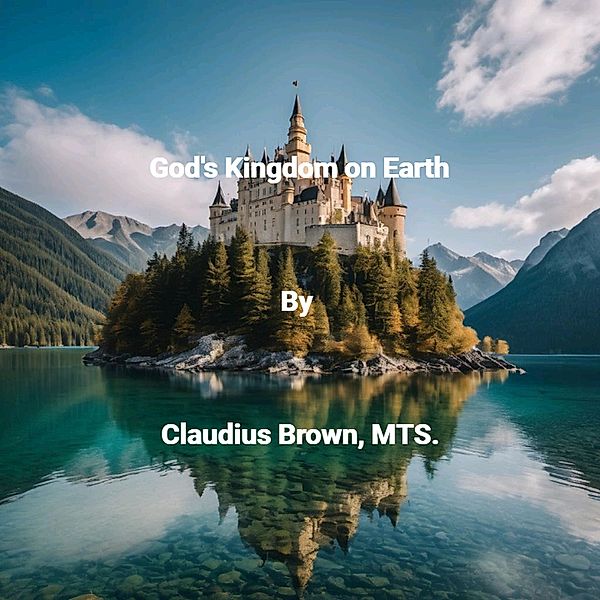 God's Kingdom on Earth, Claudius Brown