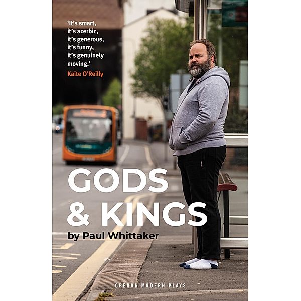 Gods & Kings / Oberon Modern Plays, Paul Whittaker