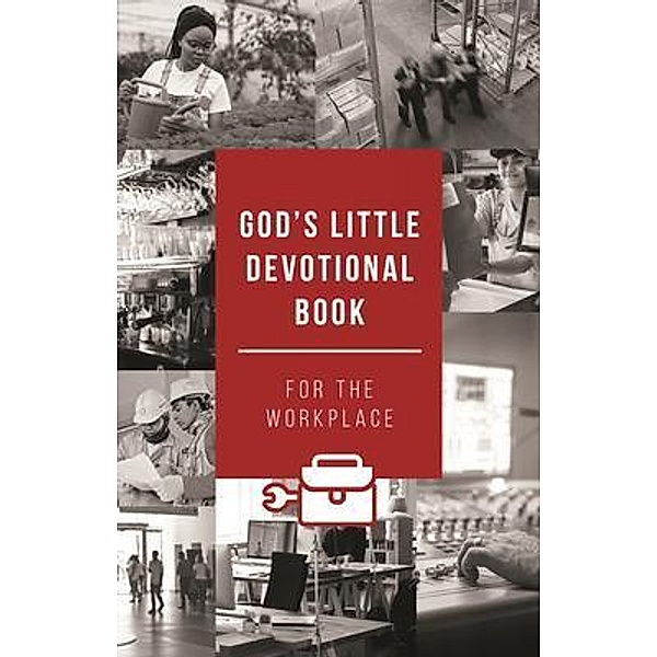 God's Little Devotional Book for the Workplace / Honor Books, Honor Books